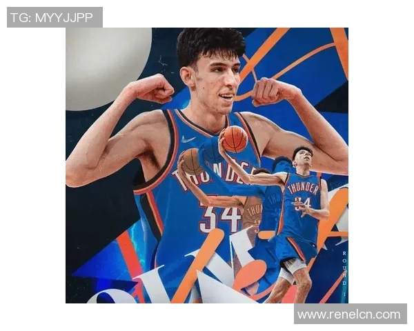 切特霍姆格伦的崛起之路与未来篮球的无限可能性 切特霍姆格伦的崛起之路与未来篮球的无限可能性