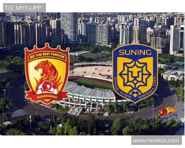 恒大与苏宁对决前瞻分析：谁能在这场焦点战中笑到最后